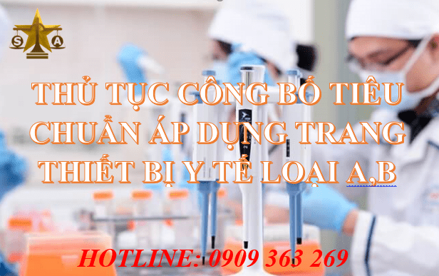 THỦ TỤC CÔNG BỐ TIÊU CHUẨN ÁP DỤNG TRANG THIẾT BỊ Y TẾ LOẠI A B