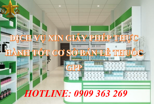 DỊCH VỤ XIN GIẤY PHÉP THỰC HÀNH TỐT CƠ SỞ BÁN LẺ THUỐC GPP