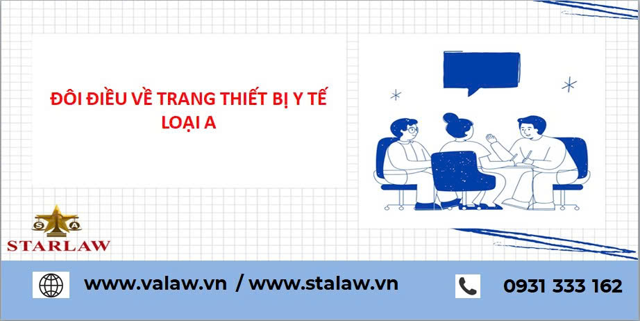 ĐÔI ĐIỀU VỀ TRANG THIẾT BỊ Y TẾ LOẠI A