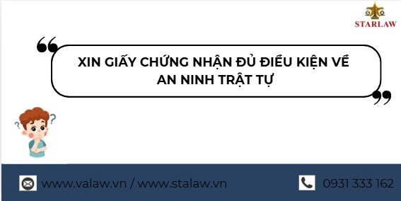 XIN GIẤY CHỨNG NHẬN ĐỦ ĐIỀU KIỆN VỀ AN NINH TRẬT TỰ (ANTT) ĐỂ KINH DOANH THIẾT BỊ, PHẦN MỀM NGỤY TRANG DÙNG ĐỂ GHI ÂM, GHI HÌNH, ĐỊNH VỊ